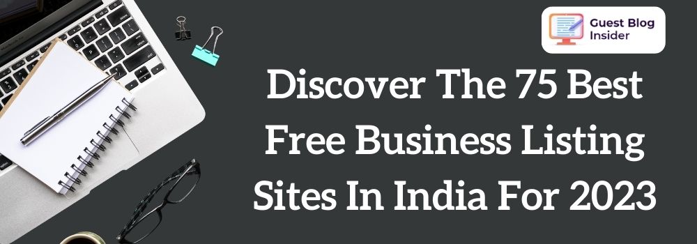 75 Best Free Business Listing Sites in India For 2023