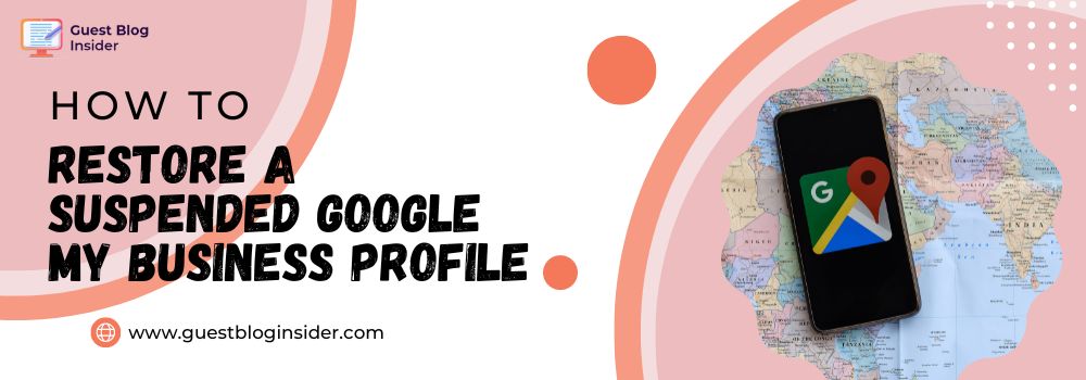How to Restore a Suspended Google My Business Profile